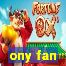 ony fan